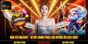 Bắn Cá Oneshot - Bí Kíp Chinh Phục Đại Dương Ảo Cực Chất