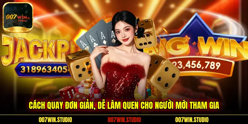 Cách quay đơn giản, dễ làm quen cho người mới tham gia