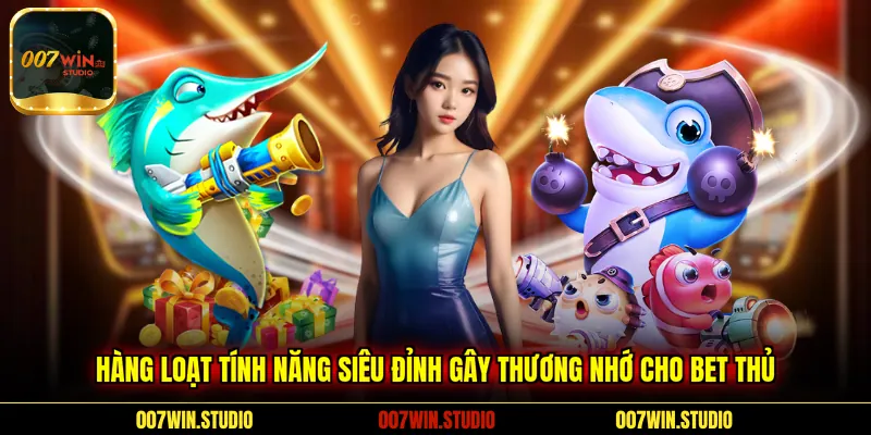 Hàng loạt tính năng siêu đỉnh gây thương nhớ cho bet thủ