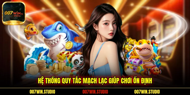 Hệ thống quy tắc mạch lạc giúp chơi ổn định