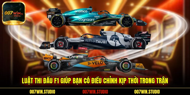 Luật thi đấu F1 giúp bạn có điều chỉnh kịp thời trong trận