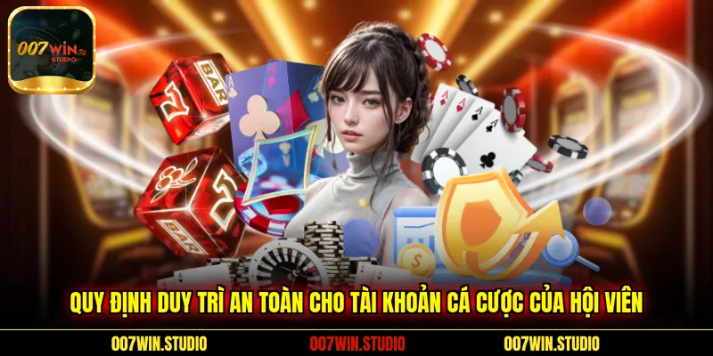 Quy định duy trì an toàn cho tài khoản cá cược của hội viên