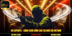 UG Esports – Sảnh Cược Đỉnh Cao Tại Nhà Cái 007WIN